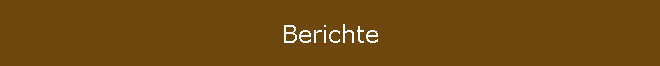 Berichte