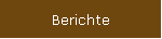 Berichte