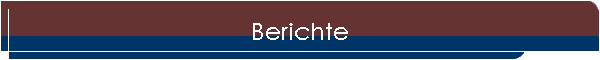 Berichte