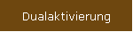 Dualaktivierung