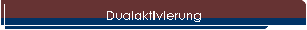 Dualaktivierung