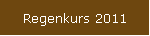 Regenkurs 2011