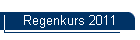 Regenkurs 2011